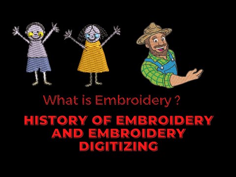 What is embroidery | History of embroidery and present machine embroidery digitizing